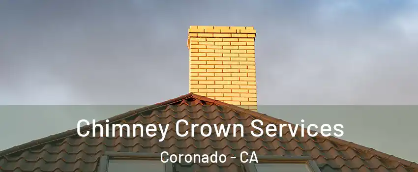  Chimney Crown Services Coronado - CA
