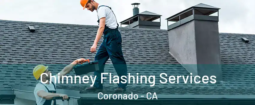  Chimney Flashing Services Coronado - CA
