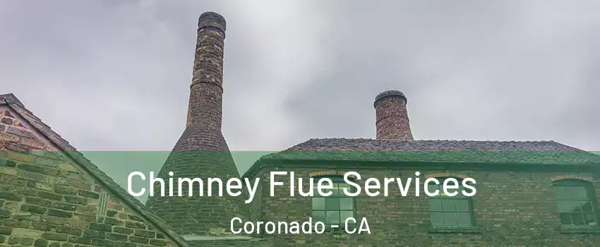  Chimney Flue Services Coronado - CA