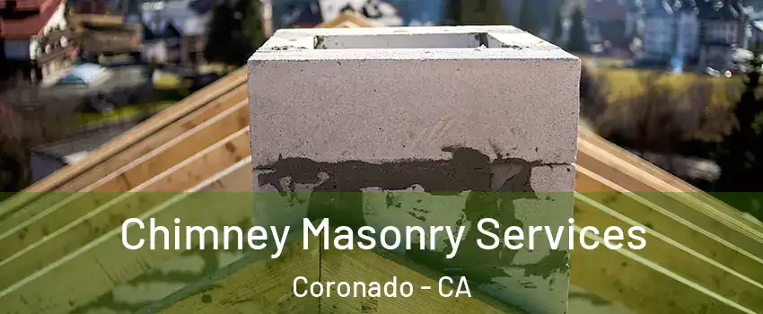  Chimney Masonry Services Coronado - CA