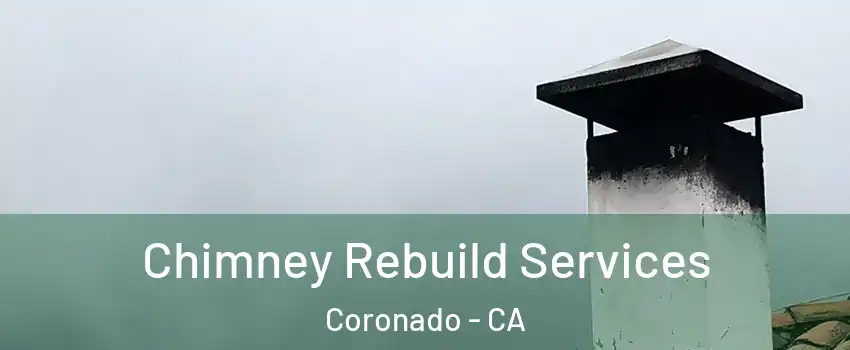  Chimney Rebuild Services Coronado - CA
