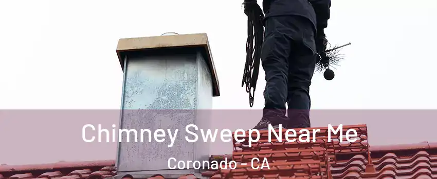  Chimney Sweep Near Me Coronado - CA