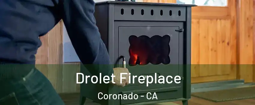  Drolet Fireplace Coronado - CA