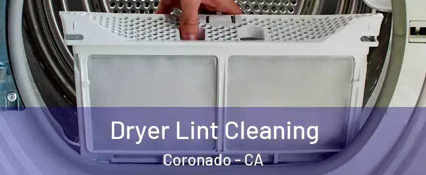  Dryer Lint Cleaning Coronado - CA