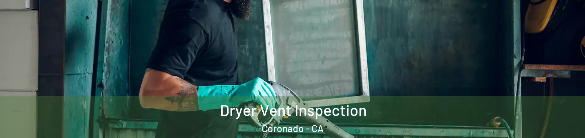  Dryer Vent Inspection Coronado - CA