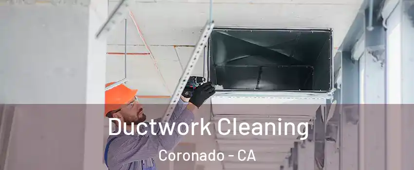  Ductwork Cleaning Coronado - CA