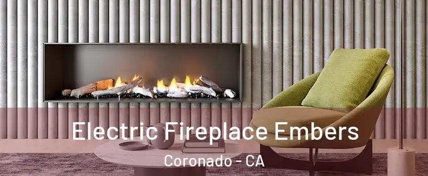  Electric Fireplace Embers Coronado - CA