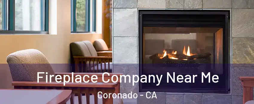  Fireplace Company Near Me Coronado - CA