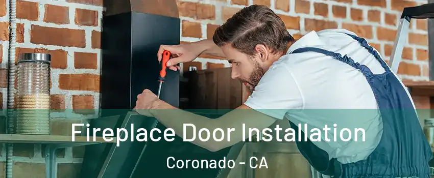  Fireplace Door Installation Coronado - CA