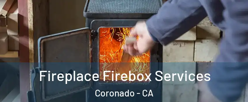  Fireplace Firebox Services Coronado - CA