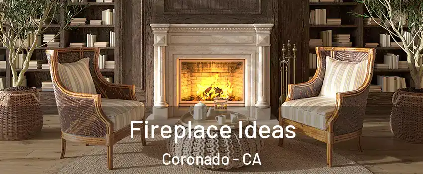 Fireplace Ideas Coronado - CA