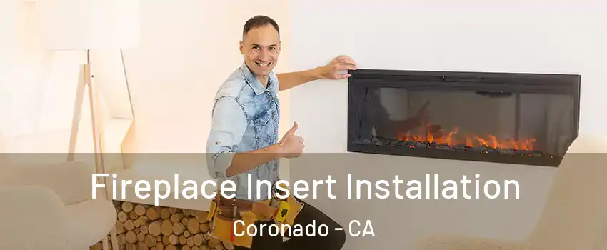  Fireplace Insert Installation Coronado - CA