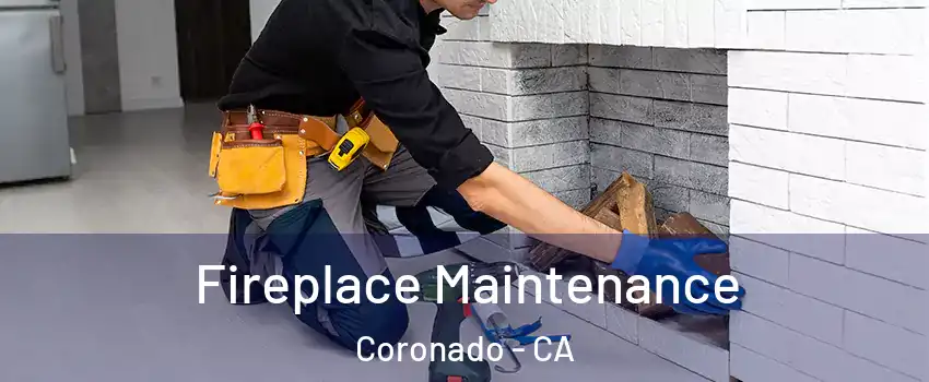  Fireplace Maintenance Coronado - CA