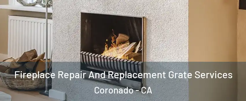  Fireplace Repair And Replacement Grate Services Coronado - CA