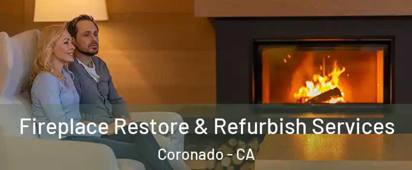 Fireplace Restore & Refurbish Services Coronado - CA