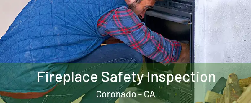  Fireplace Safety Inspection Coronado - CA