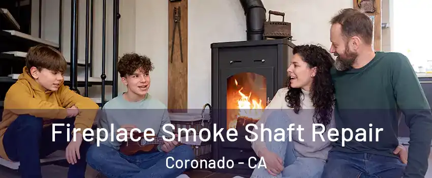  Fireplace Smoke Shaft Repair Coronado - CA