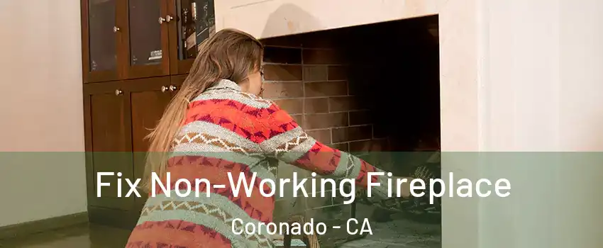  Fix Non-Working Fireplace Coronado - CA