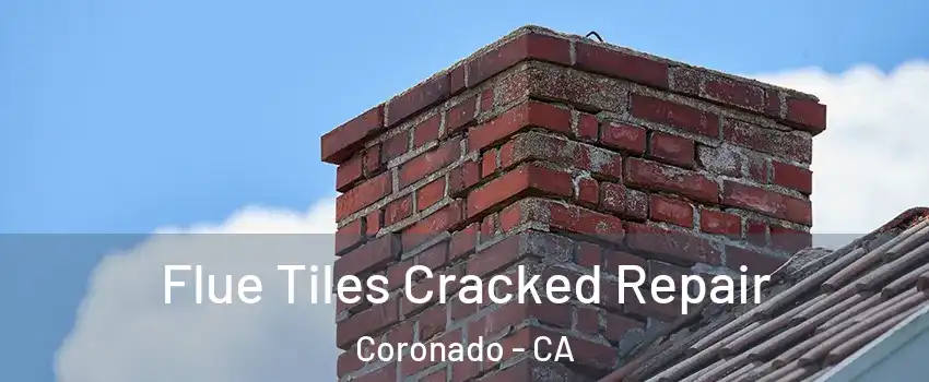  Flue Tiles Cracked Repair Coronado - CA