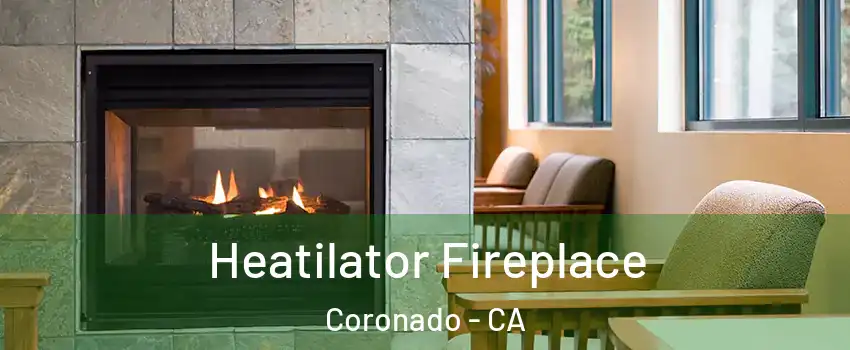  Heatilator Fireplace Coronado - CA