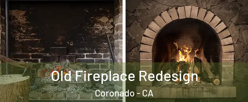  Old Fireplace Redesign Coronado - CA