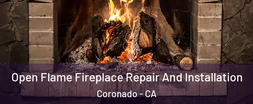  Open Flame Fireplace Repair And Installation Coronado - CA