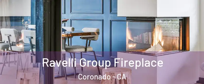  Ravelli Group Fireplace Coronado - CA