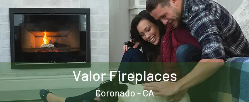  Valor Fireplaces Coronado - CA