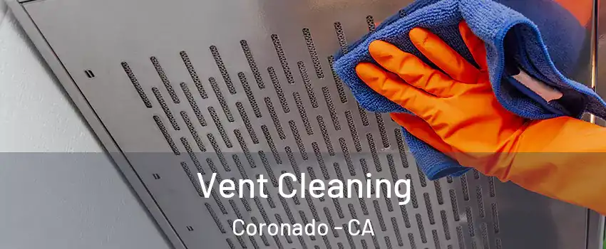  Vent Cleaning Coronado - CA