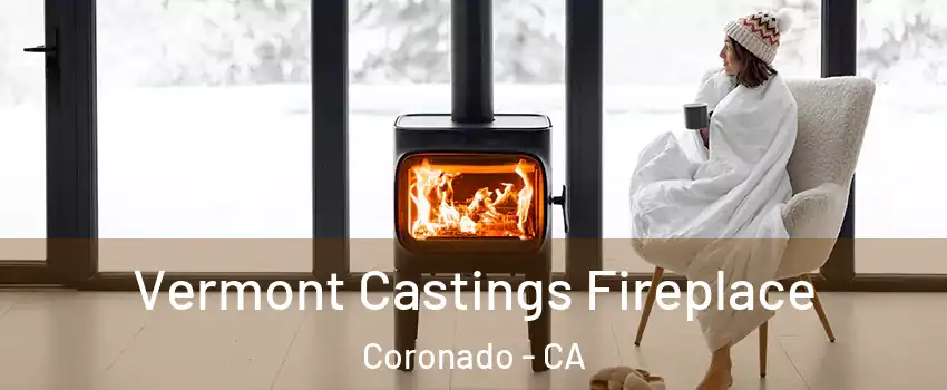  Vermont Castings Fireplace Coronado - CA