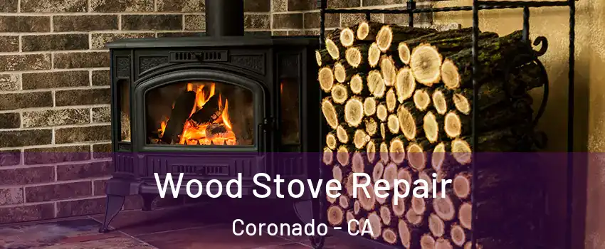  Wood Stove Repair Coronado - CA